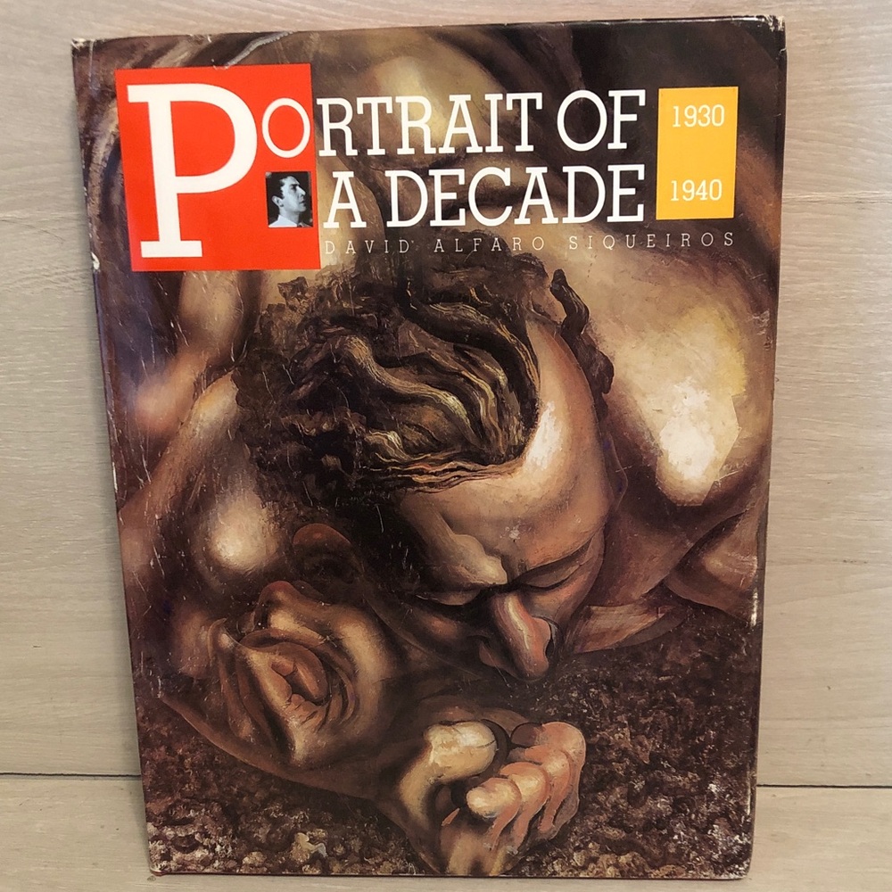 Portrait of a Decade: David Alfaro Siqueiros, 1930-1940 Coffee Table See Post